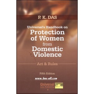 Universal's Handbook on  Protection of Women from Domestic Violence Act & Rules by P. K. Das